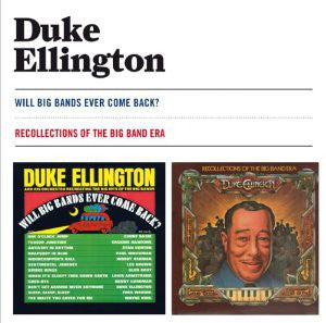 Duke Ellington : Will Big Bands Ever Come Back? + Recollections Of The Big Band Era (CD, Album, Comp, RE, 24B)