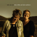Chris While & Julie Matthews : Who We Are (CD, Album)