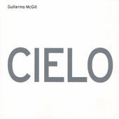 Guillermo McGill : Cielo (CD, Album)