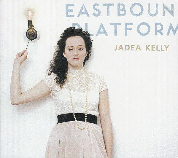 Jadea Kelly : Eastbound Platform (CD, Album)