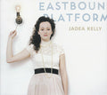 Jadea Kelly : Eastbound Platform (CD, Album)