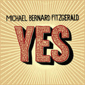 Michael Bernard Fitzgerald : Yes (CD, Album)