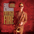 Eric Alexander : Chicago Fire (CD, Album)