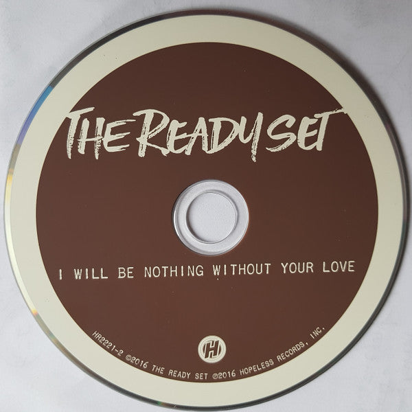 The Ready Set : I Will Be Nothing Without Your Love (CD, Album)