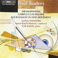 Poul Ruders - Erik Kaltoft, Århus Sinfonietta, Søren Kinch Hansen : Dramaphonia; Corpus Cum Figuris; Four Dances In One Movement (CD, Album)