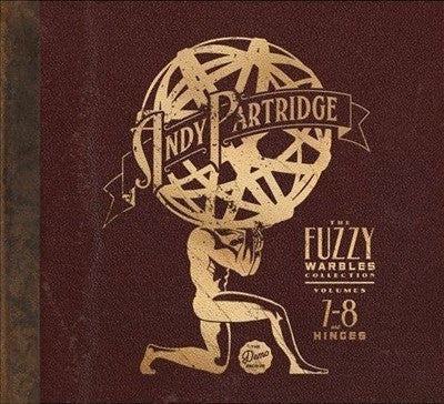 Andy Partridge : The Fuzzy Warbles Collection Volumes 7-8 And Hinges (3xCD, Comp)