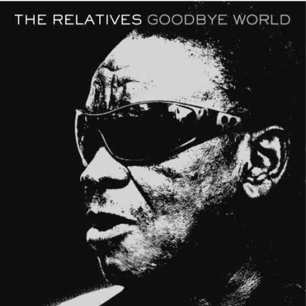The Relatives (5) : Goodbye World (LP, Album)