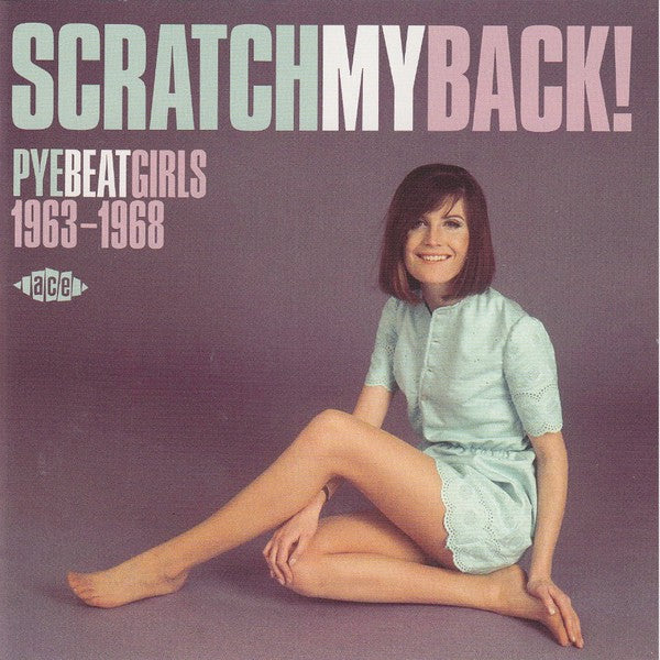 Various : Scratch My Back! Pye Beat Girls 1963-1968 (CD, Comp)