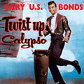 Gary U.S. Bonds : Twist Up Calypso (CD, Album, RE)
