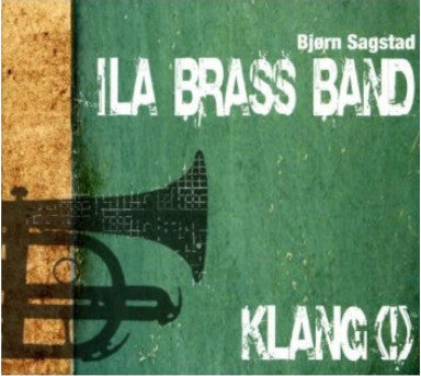 Ila Brass Band, Bjørn Sagstad : Klang(!) (CD)