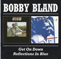 Bobby Bland : Get On Down / Reflections In Blue (CD, Comp, RM)