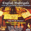 Pro Cantione Antiqua, Philip Ledger : English Madrigals "Sing We At Pleasure" (CD, Album, RE, RM)