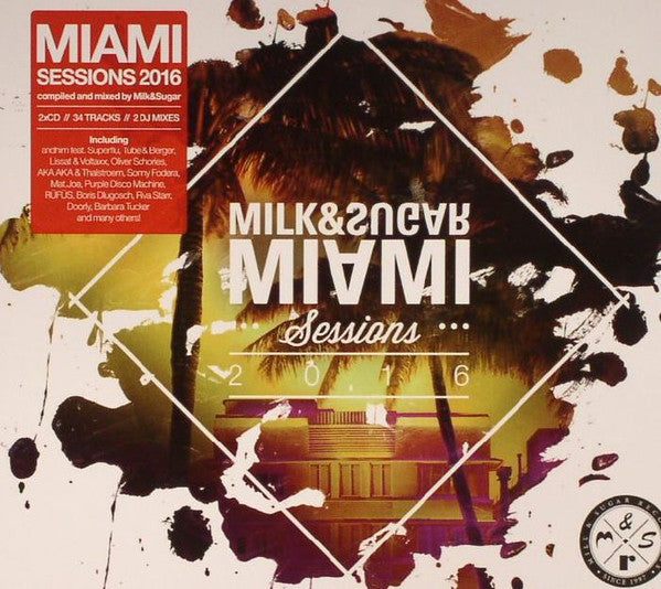 Milk & Sugar : Miami Sessions 2016 (2xCD, Comp, Mixed)