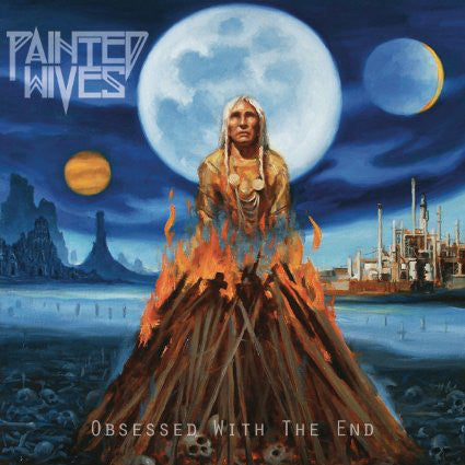 Painted Wives : Obsessed With The End (LP, Album)