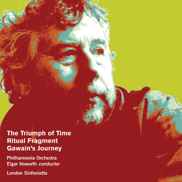 Harrison Birtwistle : The Triumph Of Time / Ritual Fragment / Gawain's Journey (CDr, Album, Comp)