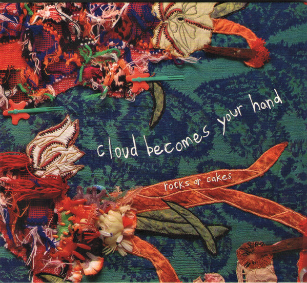 Cloud Becomes Your Hand : Rocks Or Cakes (CD, Album)