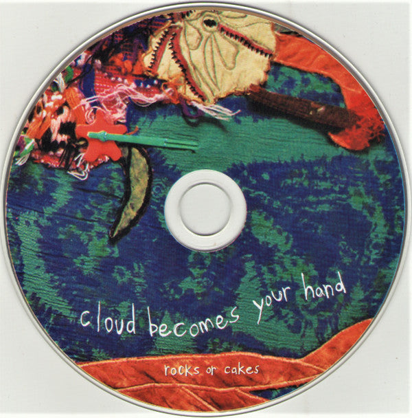 Cloud Becomes Your Hand : Rocks Or Cakes (CD, Album)