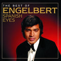 Engelbert Humperdinck : Spanish Eyes: The Best Of Engelbert (CD, Comp)