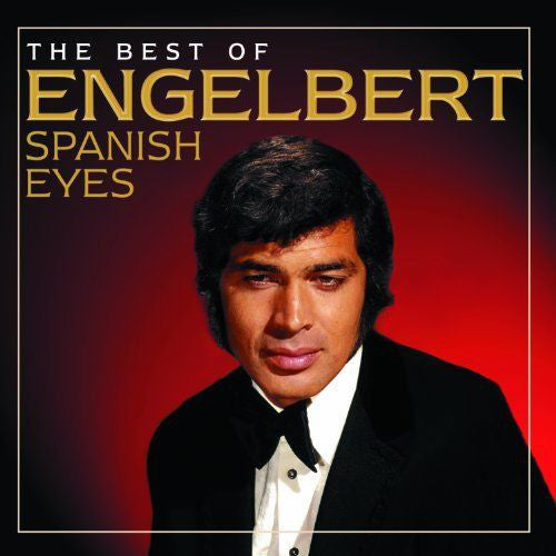 Engelbert Humperdinck : Spanish Eyes: The Best Of Engelbert (CD, Comp)