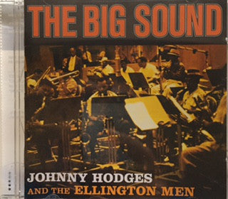 Johnny Hodges And The Duke's Men : The Big Sound (CD, Album, RE)
