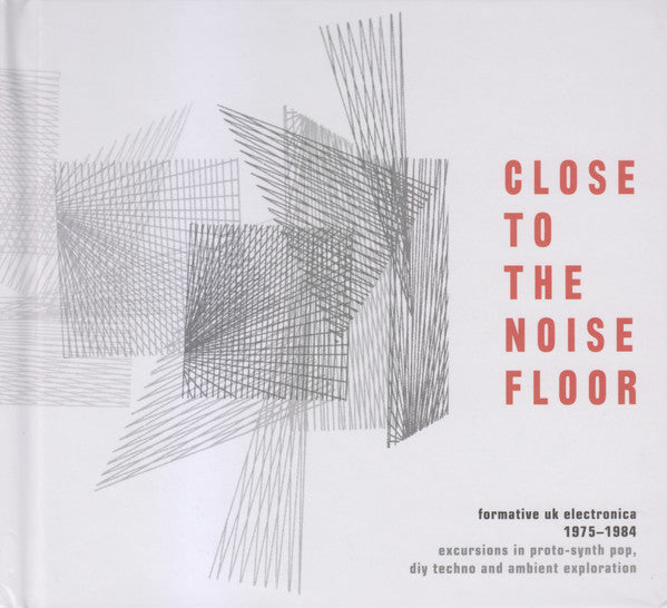 Various : Close To The Noise Floor (Formative UK Electronica 1975-1984) (4xCD, Comp + Box)