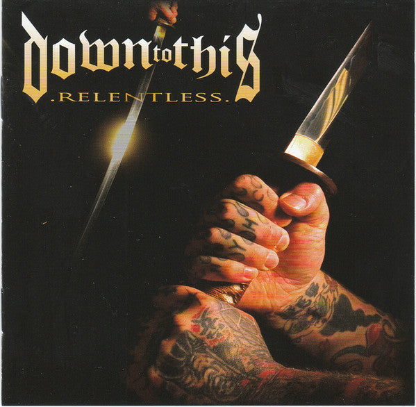 Down To This : Relentless (CD, Album)