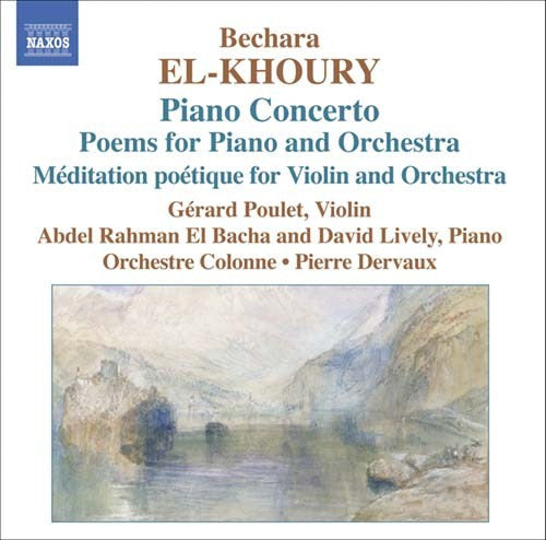 Bechara El-Khoury - Gérard Poulet, Abdel Rahman El Bacha, David Lively, Pierre Dervaux (2), Orchestre Colonne : Piano Concerto, Poems For Piano And Orchestra, Méditation Poétique For Violin And Orchestra (CD)