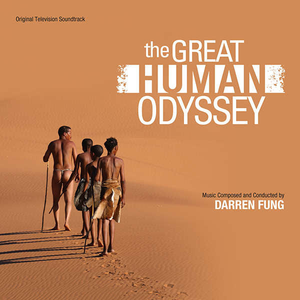 Darren Fung : The Great Human Odyssey (Original Motion Picture Score) (CD, Album)