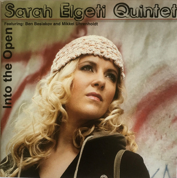 Sarah Elgeti Quintet Featuring Ben Besiakov And Mikkel Uhrenholdt : Into The Open (CD, Album)