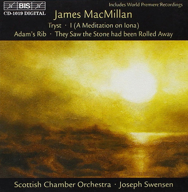 James MacMillan (2) - Scottish Chamber Orchestra · Joseph Swensen : Tryst · Í (A Meditation On Iona) · Adam's Rib · They Saw The Stone Had Been Rolled Away (CD)