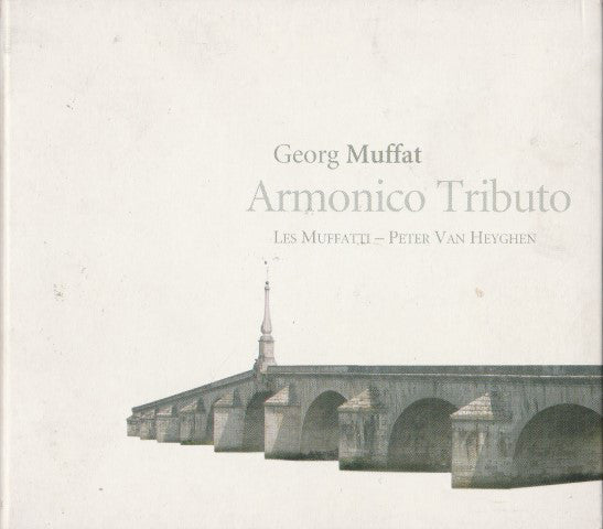 Georg Muffat - Les Muffatti, Peter Van Heyghen : Armonico Tributo  (CD)