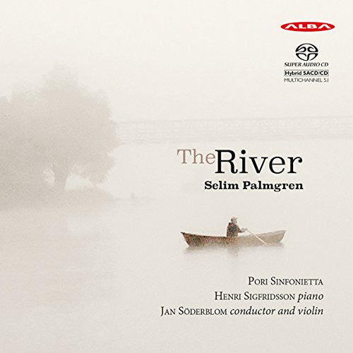 Selim Palmgren, Jan Söderblom, Pori Sinfonietta, Henri Sigfridsson : The River (SACD, Hybrid, Multichannel, Album)