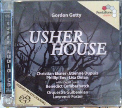 Gordon Getty - Christian Elsner · Etienne Dupuis · Phillip Ens · Lisa Delan With Special Guest Benedict Cumberbatch, Gulbenkian Orchestra, Lawrence Foster : Usher House (SACD, Hybrid, Multichannel)