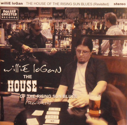 Willie Logan (2) : The House Of The Rising Sun Blues (Revisited) (CD, Album)