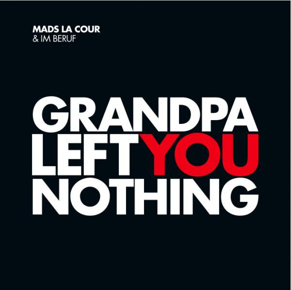Mads La Cour & Im Beruf : Grandpa Left You Nothing (CD, Album, Dig)