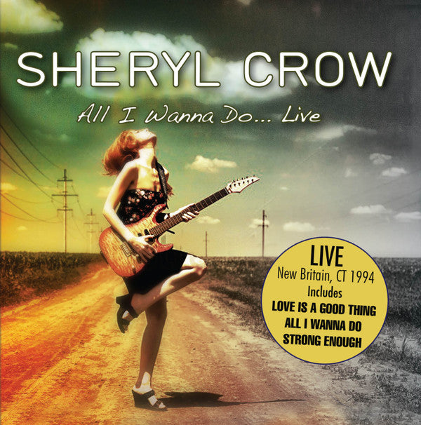 Sheryl Crow : All I Wanna Do... Live (CD, Album, RM, Unofficial)