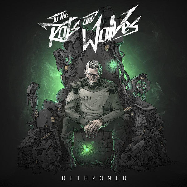 To The Rats And Wolves : Dethroned (CD, Album)
