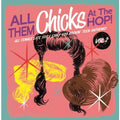 Various : All Them Chicks At The Hop! Vol. 2 (LP, Comp, Ltd, 500)