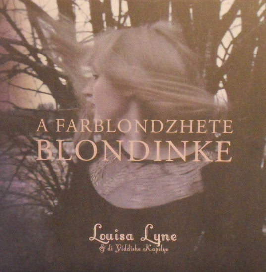 Louisa Lyne &    Di Yiddishe Kapelye : A Farblondzhete Blondinke (CD, Album)