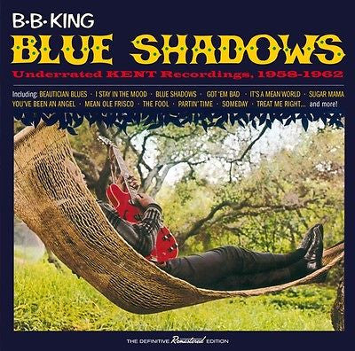 B.B. King : Blue Shadows - Underrated Kent Recordings 1958-1962 (CD, Comp, RM)