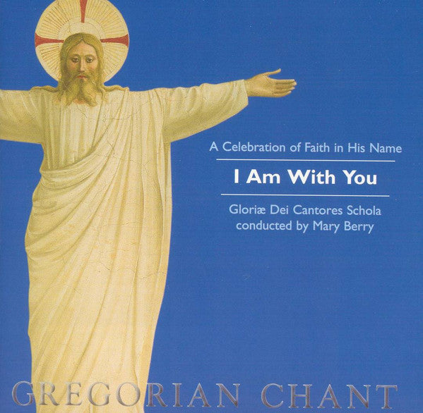 Gloriae Dei Cantores Schola, Mary Berry : I Am With You (A Celebration Of Faith In His Name) (CD)