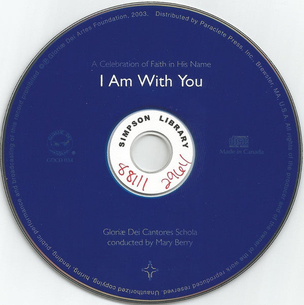 Gloriae Dei Cantores Schola, Mary Berry : I Am With You (A Celebration Of Faith In His Name) (CD)