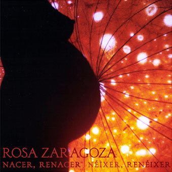 Rosa Zaragoza : Nacer, Renacer / Néixer, Renéixer (CD, Album)