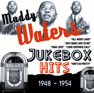Muddy Waters : Jukebox Hits 1948-1954 (CD, Comp)