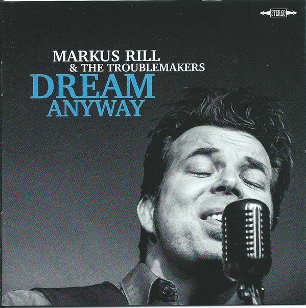 Markus Rill & The Troublemakers : Dream Anyway (CD, Album)