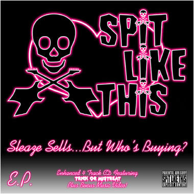 Spit Like This : Sleaze Sells...But Who's Buying? (CD, EP, Enh)