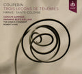 François Couperin, Marin Marais, Jean de Sainte-Colombe, Carolyn Sampson, Marianne Beate Kielland, The King's Consort, Robert King (9) : Trois Leçons De Ténèbres (CD, Album)