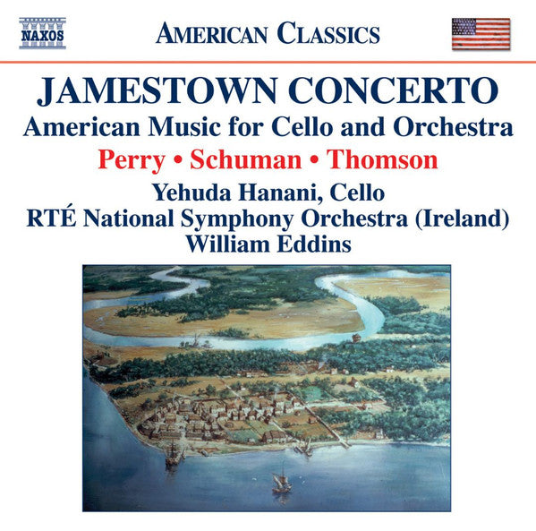 William Perry, William Schuman, Virgil Thomson, Yehuda Hanani, RTÉ National Symphony Orchestra, William Eddins : Jamestown Concerto, American Music For Cello And Orchestra (CD, Album)