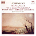 Robert Schumann - Vienna Brahms Trio : Piano Trios, Volume 2 - Trio In A Minor 'Fantasiestücke' • Trio In G Minor • Six Pieces In Canonic Form (CD, Album)