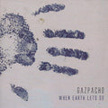 Gazpacho (2) : When Earth Lets Go (CD, Album, RE)